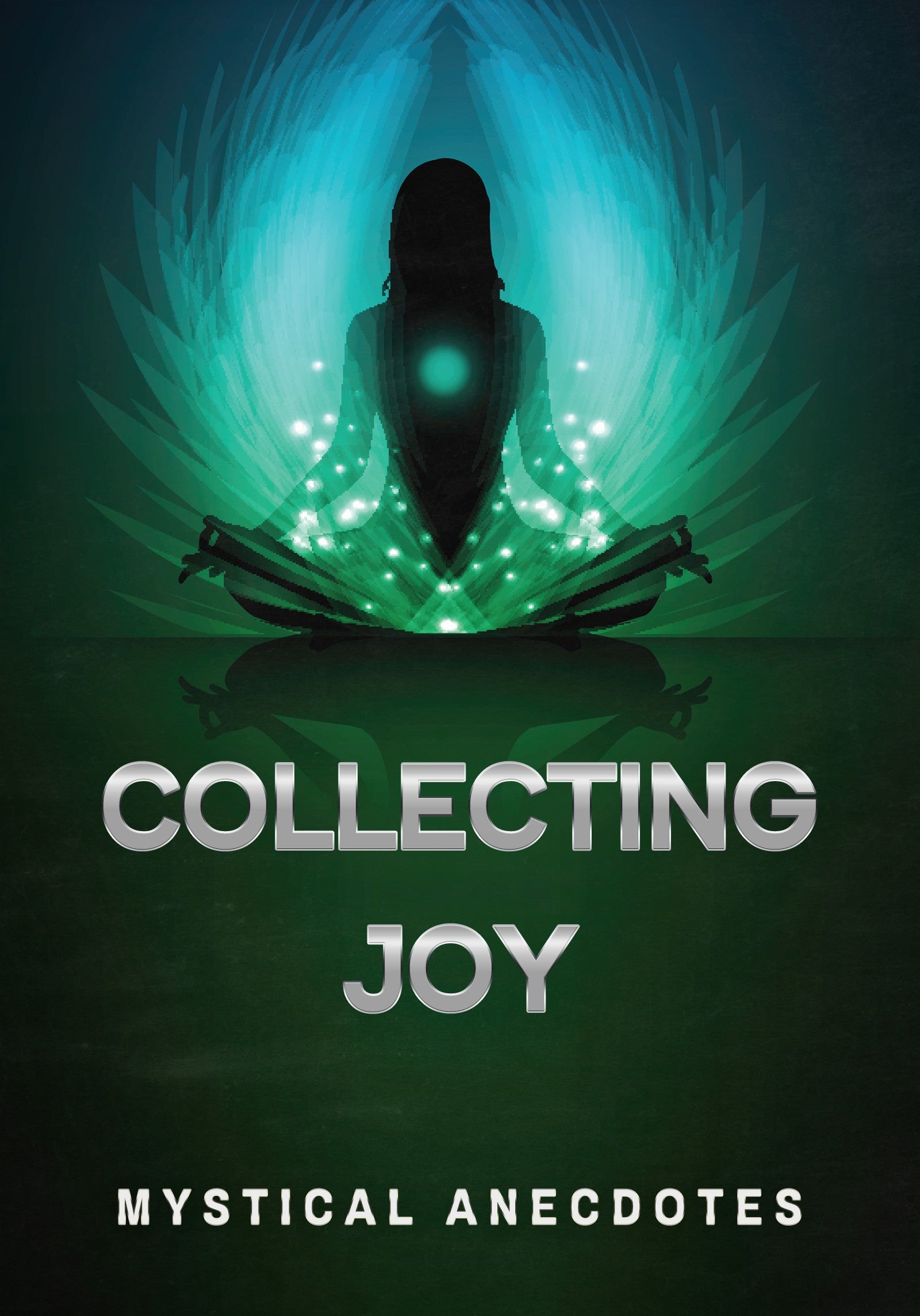 Collecting Joy: Mystical Anecdotes